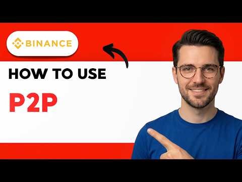 How to Use Binance P2P [2026 Full Guide]