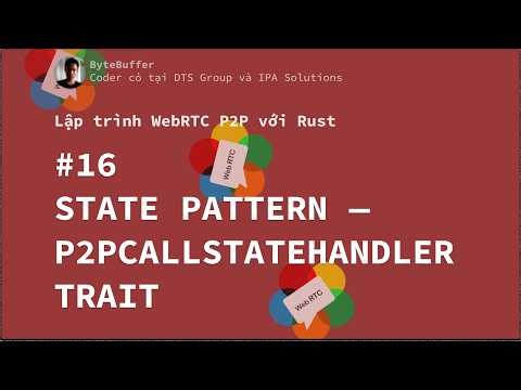 Rust WebRTC P2P #16 - State Pattern — P2PCallStateHandler Trait