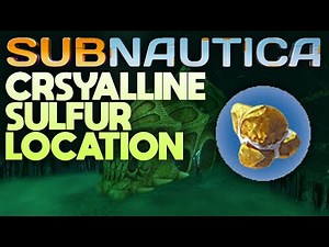 Subnautica Crystalline Sulfur Location | How to find Crystalline Sulfur in Subnautia