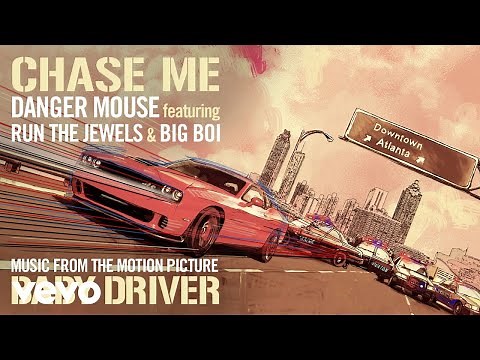 Danger Mouse - Chase Me (Music From The Motion Picture Baby Driver) ft. RTJ, Big Boi