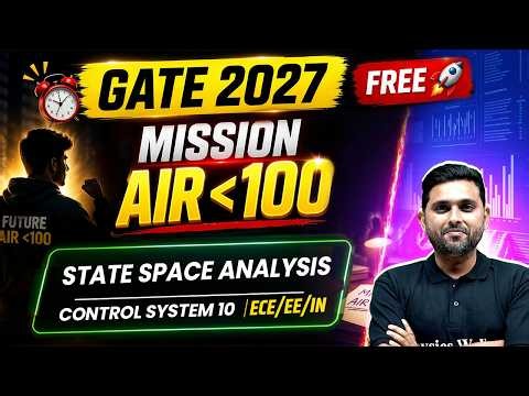 State Space Analysis | Control System 10 | ECE, EE, IN | Mission GATE 2027 Under AIR 100