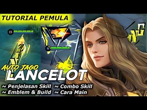 LANCELOT TUTORIAL FOR BEGINNERS FULL COMPLETE LATEST 2024 | HOW TO PLAY LANCELOT