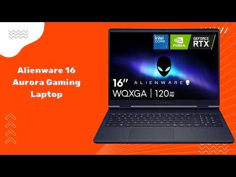 Laptop Speed You Need — Alienware 16 Aurora Gaming Laptop — Review