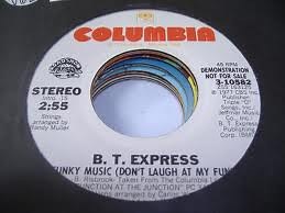 B.T. Express - Funky Music (Don't Laugh At My Funk)