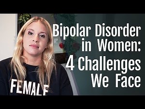 Bipolar Disorder in Women: 4 Challenges We Face | HealthyPlace