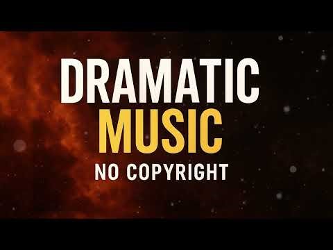Dramatic Music – No Copyright | Free Background Music, Free Background Music, Dramatic BGM