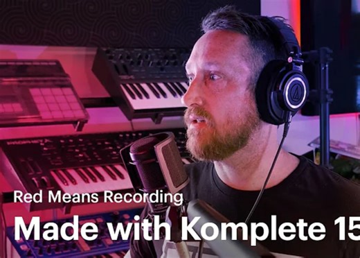 Komplete 15 完全解构 - 与 Red Means Recording 一起探索声音宇宙