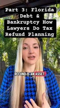 Part 3 | Florida Debt & Bankruptcy: Tax Refund Planning- Cape Coral Attorney Explains