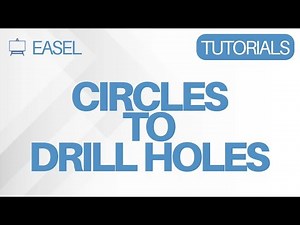Easel Software Tutorial: Circles to Drill Holes