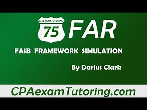CPA FAR Exam FASB Framework Simulation by Darius Clark