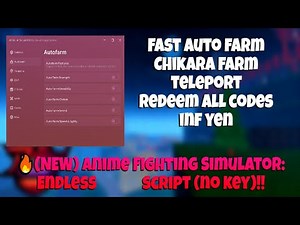 🔥 (NEW) Anime Fighting Simulator: Endless Script | Inf Yen, Auto Farm Fast, Teleports & More! No key