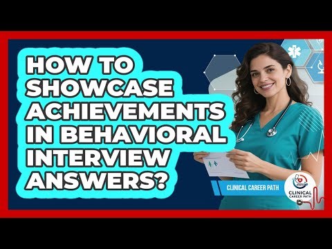 How To Showcase Achievements In Behavioral Interview Answers?