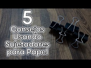 5 CONSEJOS UTILIZANDO SUJETADORES DE PAPEL - 3 🔗📄📎