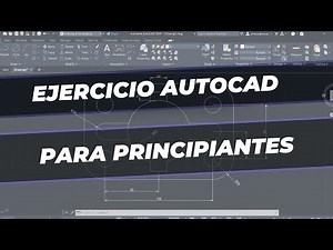 Ejercicio de AutoCAD para Principiantes: ¡Aprende desde Cero y Mejora tus Habilidades Rápidamente!