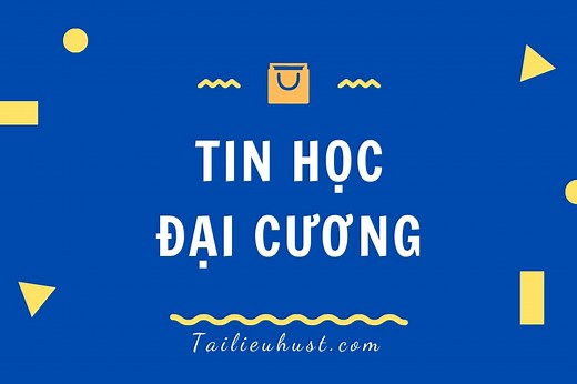 Tổng hợp tài liệu môn IT1XXX - Tài liệu môn Tin học đại cương - Nhiều nhóm ngành chuẩn - HUST