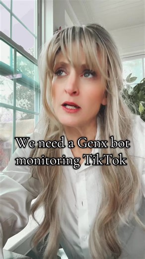 We need a Genx bot monitoring TikTok 🤣🤘🏼