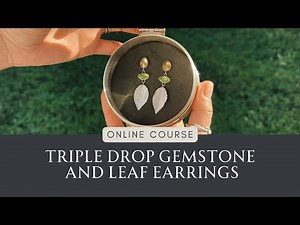 How to Make Triple Drop Gemstone & Leaf Earrings | Silver Clay & Silversmithing Tutorial Trailer