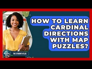 How To Learn Cardinal Directions With Map Puzzles? - The Student Atlas