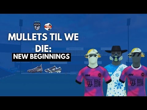 Mullets Til We Die: Mullets FC - New Beginnings - A VRFS Series (VR Football)