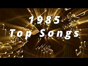 1985 Top Songs