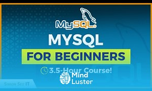 Mind Luster - Learn MySQL Database Course for Beginners 3 Hours of MySQL Training
