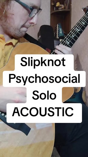 Slipknot Psychosocial Acoustic Solo Performance