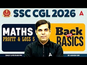 SSC CGL 2026 | SSC CGL Maths Classes | Profit & Loss #5 | SSC CGL 2026 Maths By Ashish Sir
