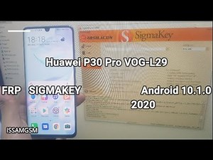 Huawei P30 Pro REMOVE FRP And Huawei ID VOG-L29 | VOG-L29 10.1.0.123 With Sigmakey