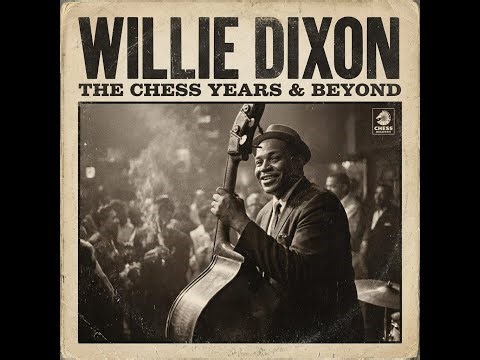 Willie Dixon Blues Classics (1950s–1960s) | Hoochie Coochie Man • Spoonful • Chicago Blues Legends