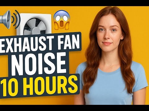 🔊 10 Hours of Relaxing Exhaust Fan Noise for Deep Sleep, Focus & Calm 💤✨