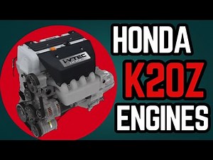 Honda K20Z Series Engines: Specifications, Variations, and Reliability!
