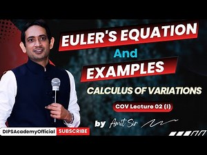 Euler's Equation and Examples in Calculus of Variations | Lecture 2 (I) | Amit Sir | CSIR NET | IIT