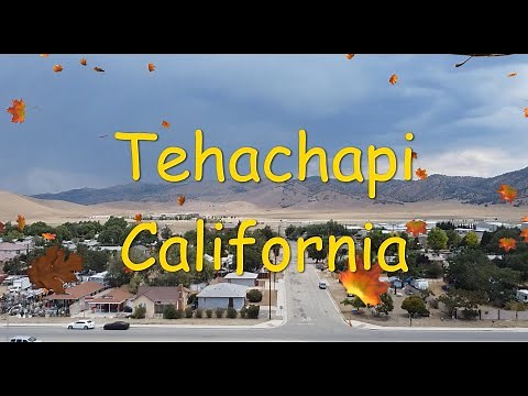 Tehachapi California Drone Video 2021