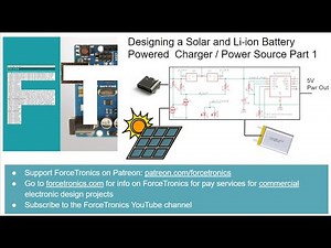Designing a Solar and Li-ion Battery Powered Charger / Power Source Part 1