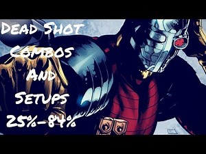Injustice 2: Deadshot Combos And Setups (25%-78%)
