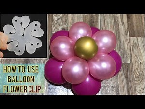 HOW TO USE BALLOON FLOWER CLIP