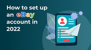 How to Set Up an eBay Account: A Beginner’s Guide - ZIK Analytics' Blog
