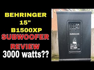 Behringer Eurolive B1500XP Active 15 inch Subwoofer Review 3000W