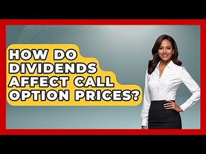How Do Dividends Affect Call Option Prices? - Stock and Options Playbook