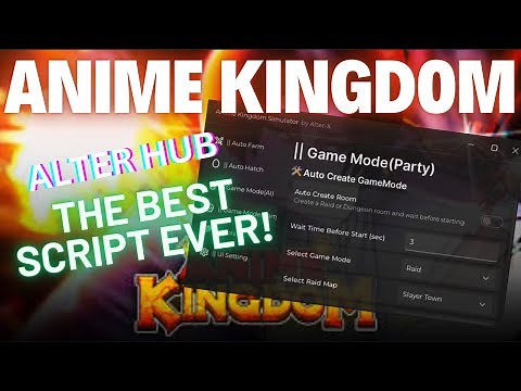 🔥 Alter Hub – OP Anime Kingdom Script! 💥 | Auto Farm, Teleport, Kill Aura & More! [Roblox Exploit]