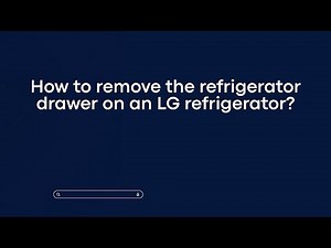 How to remove the refrigerator drawer on an LG refrigerator?