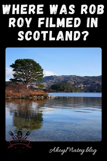 Where Was Rob Roy Filmed in Scotland? #cinephiletravels #setjettingtours #filminglocations