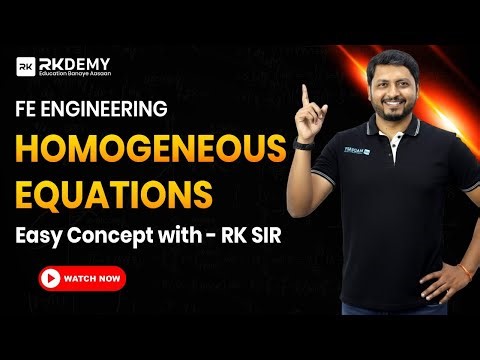 Homogeneous vs Non-Homogeneous Equations | Maths-I | FE Engineering | RK Sir | RKDEMY