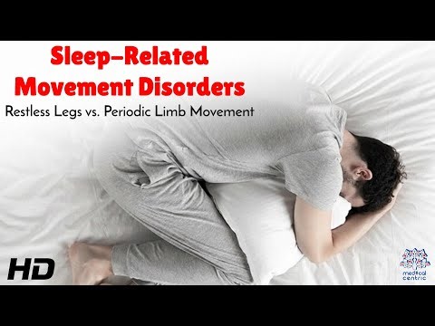 Sleep Related Movement Disorders Restless Legs vs Periodic Limb Movement : A Complete Medical Guide