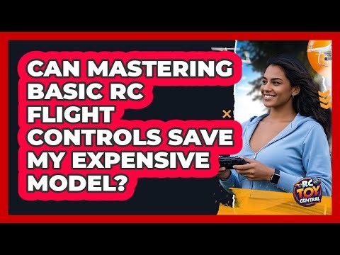 Can Mastering Basic RC Flight Controls Save My Expensive Model? - RC Toy Central