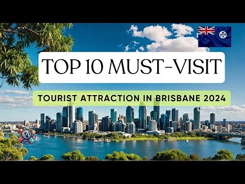Brisbane 2024 : TOP 10 MUST-SEE Attractions in Brisbane!