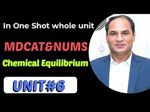 MDCAT |UNIT#6 | Chemical Equilibrium | One Shot video Chemistry by Prof javed iqbal