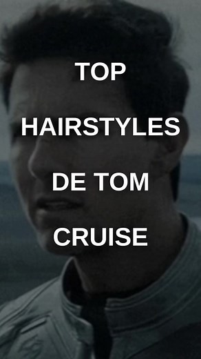 Tom Cruise Top Hairstyles: Get the Look!