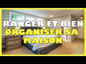 Comment ranger et bien organiser sa maison