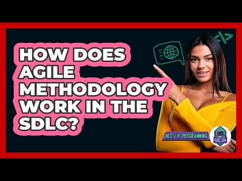 How Does Agile Methodology Work In The SDLC? - Next LVL Programming